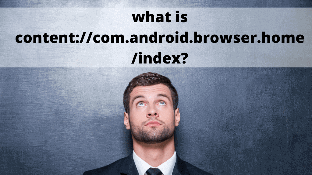 what is content://com.android.browser.home/index?