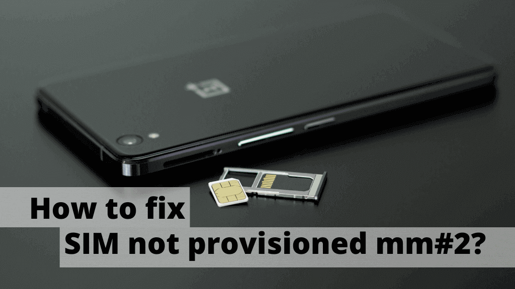 sim-not-provisioned-mm-2-how-to-fix-this