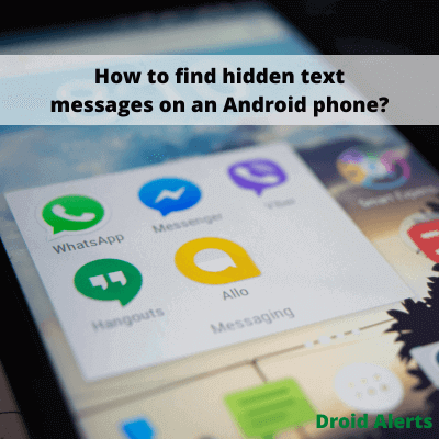 How to find hidden text messages on an Android phone