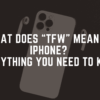 What Does “TFW” Mean on iPhone