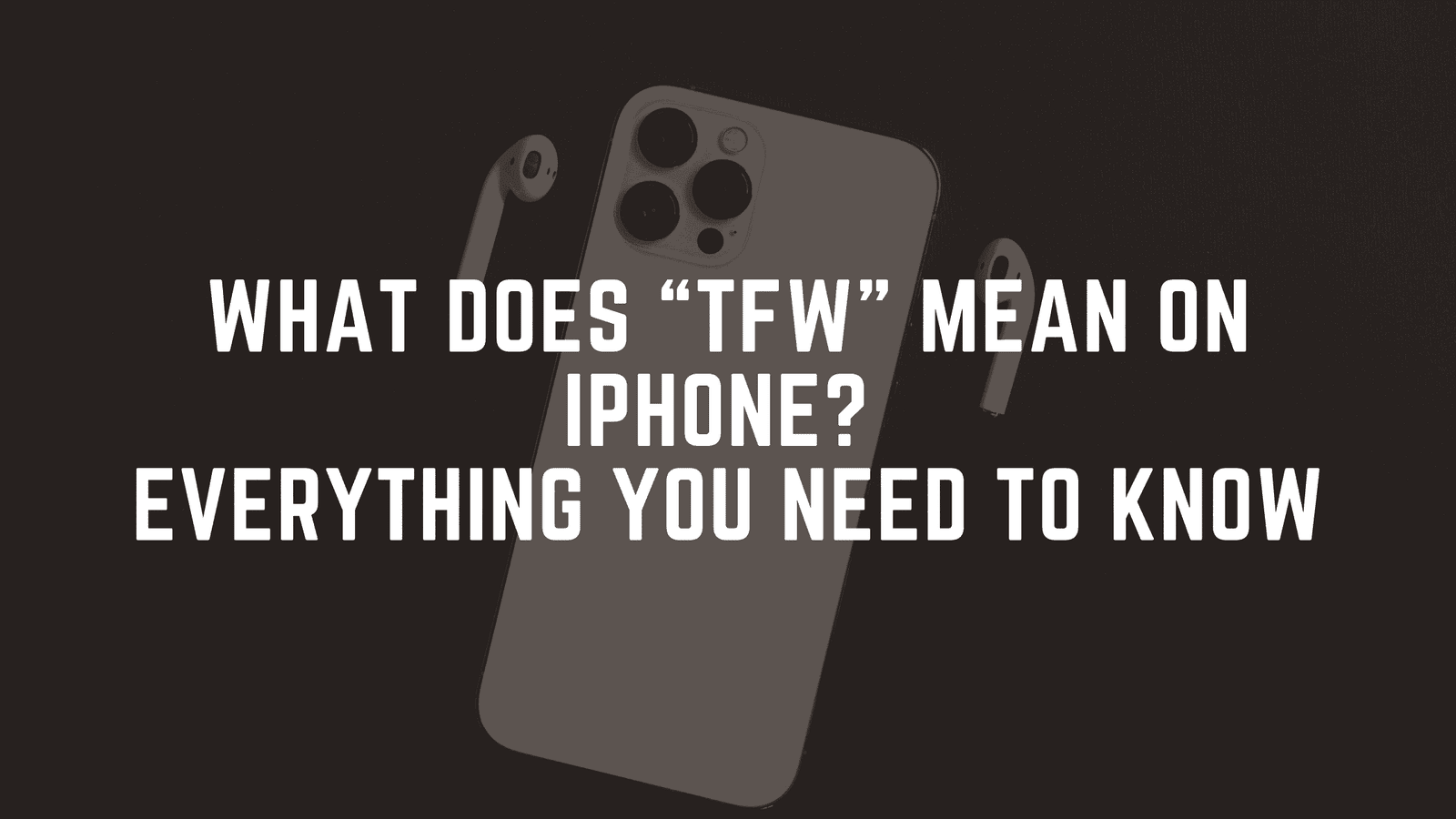 What Does “TFW” Mean on iPhone